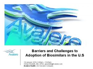 Barriers and Challenges to Adoption of Biosimilars in
