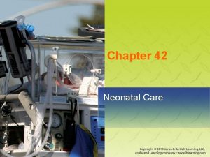 Chapter 42 Neonatal Care National EMS Education Standard