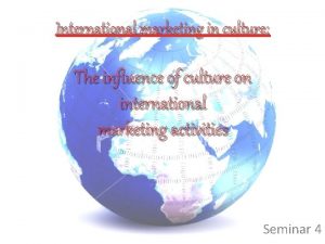 International marketing in culture The influence of culture