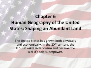 Chapter 6 Human Geography of the United States