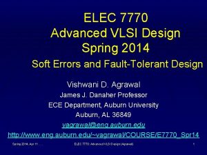 ELEC 7770 Advanced VLSI Design Spring 2014 Soft
