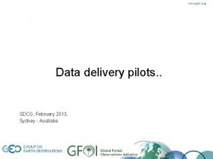 www gfoi org Data delivery pilots SDCG February