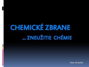 CHEMICK ZBRANE ZNEUITIE CHMIE Peter Hronek Pod pojmom