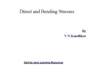 Direct and Bending Stresses By V N Kundlikar