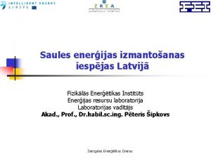 Saules enerijas izmantoanas iespjas Latvij Fizikls Enertikas Institts