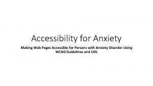 Accessibility for Anxiety Making Web Pages Accessible for