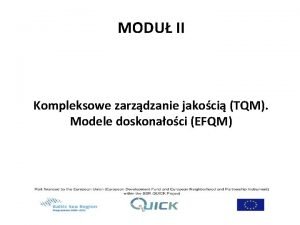 MODU II Kompleksowe zarzdzanie jakoci TQM Modele doskonaoci