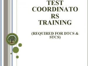 TEST COORDINATO RS TRAINING REQUIRED FOR DTCS STCS