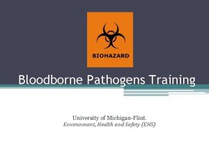 Bloodborne Pathogens Training University of MichiganFlint Environment Health