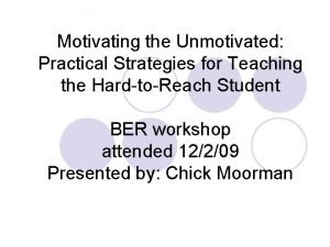 Motivating the Unmotivated Practical Strategies for Teaching the