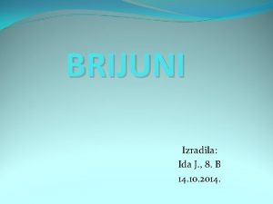 BRIJUNI Izradila Ida J 8 B 14 10