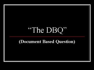 The DBQ Document Based Question Where to Start