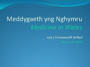 Meddygaeth yng Nghymru Medicine in Wales cyn y