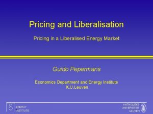 Pricing and Liberalisation Pricing in a Liberalised Energy