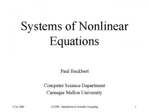 Systems of Nonlinear Equations Paul Heckbert Computer Science