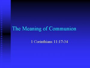 The Meaning of Communion 1 Corinthians 11 17