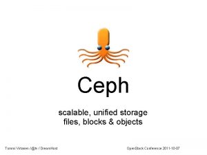 Ceph scalable unified storage files blocks objects Tommi