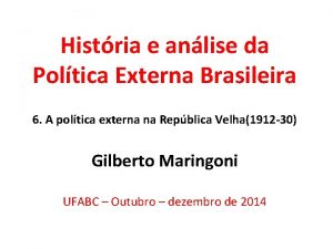 Histria e anlise da Poltica Externa Brasileira 6