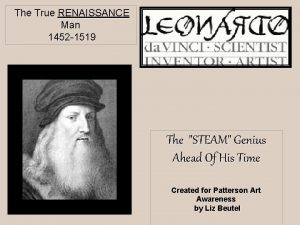 The True RENAISSANCE Man 1452 1519 The STEAM