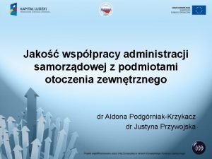 Jako wsppracy administracji samorzdowej z podmiotami otoczenia zewntrznego