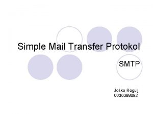Simple Mail Transfer Protokol SMTP Joko Rogulj 0036388092