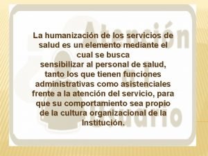 La humanizacin de los servicios de salud es