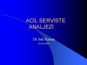 ACL SERVSTE ANALJEZ Dr Jale Kesen 26 03