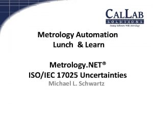 Metrology Automation Lunch Learn Metrology NET ISOIEC 17025