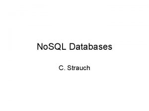 No SQL Databases C Strauch RDBMS RDBMS dominant