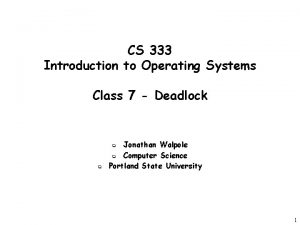 CS 333 Introduction to Operating Systems Class 7