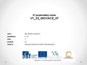 07 jazykovdn rozbor VY32INOVACE07 autor Mgr Blanka Kunderov