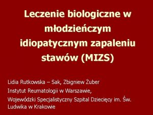 Leczenie biologiczne w modzieczym idiopatycznym zapaleniu staww MIZS