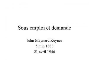 Sous emploi et demande John Maynard Keynes 5