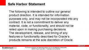 Safe Harbor Statement The following is intended to