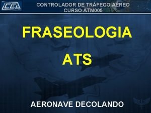 CONTROLADOR DE TRFEGO AREO CURSO ATM 005 FRASEOLOGIA