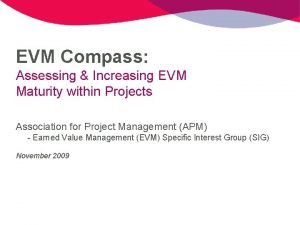 EVM Compass Assessing Increasing EVM Maturity within Projects