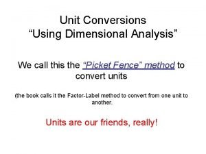 Dimensional analysis picket fence method
