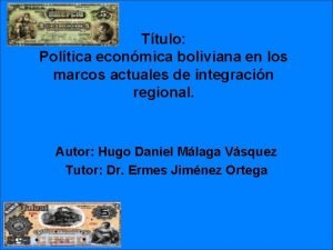 Ttulo Poltica econmica boliviana en los marcos actuales