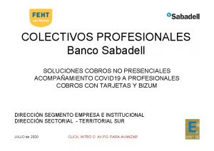 COLECTIVOS PROFESIONALES Banco Sabadell SOLUCIONES COBROS NO PRESENCIALES