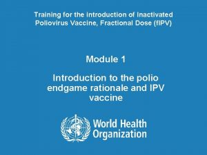 Training for the introduction of Inactivated Poliovirus Vaccine
