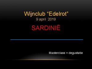 Wijnclub Edelrot 9 april 2019 SARDINI Masterclass degustatie