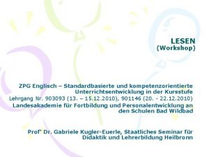 LESEN Workshop ZPG Englisch Standardbasierte und kompetenzorientierte Unterrichtsentwicklung