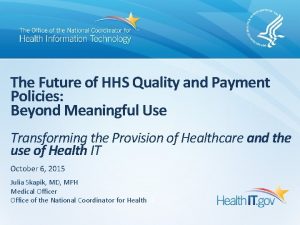 The Future of HHS Quality and Payment Policies