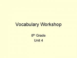 Vocabulary Workshop 8 th Grade Unit 4 Annul