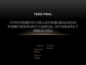 TESIS FINAL CONOCIMIENTO DE LAS EMBARAZADAS SOBRE HISOPADO