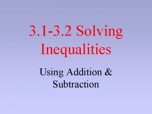 3-2 solving inequalities using addition and subtraction
