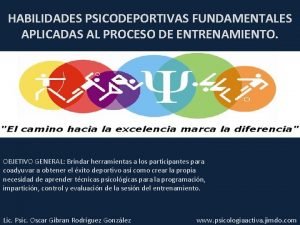 HABILIDADES PSICODEPORTIVAS FUNDAMENTALES APLICADAS AL PROCESO DE ENTRENAMIENTO