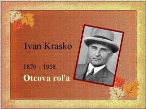Ivan Krasko 1876 1958 Otcova roa O autorovi
