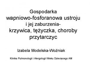 Gospodarka wapniowofosforanowa ustroju i jej zaburzenia krzywica tyczka