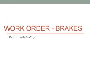 WORK ORDER BRAKES NATEF Task A 5 A